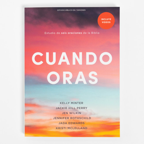 Cuando oras - Estudio bíblico (Un estudio de seis oraciones en la Biblia) (Spanish Edition) by Kelly Minter, Jackie Hill Perry, Jen Wilkin, Jennifer Rothschild, Jada Edwards, Kristi McLelland, 9798384509950