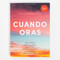 Cuando oras - Estudio bíblico (Un estudio de seis oraciones en la Biblia) (Spanish Edition) by Kelly Minter, Jackie Hill Perry, Jen Wilkin, Jennifer Rothschild, Jada Edwards, Kristi McLelland, 9798384509950