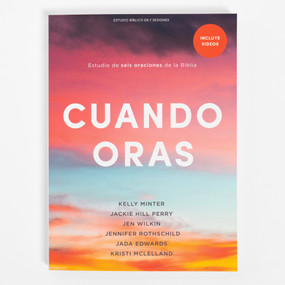 Cuando oras - Estudio bíblico (Un estudio de seis oraciones en la Biblia) (Spanish Edition) by Kelly Minter, Jackie Hill Perry, Jen Wilkin, Jennifer Rothschild, Jada Edwards, Kristi McLelland, 9798384509950