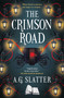 The Crimson Road by A.G. Slatter, 9781803364568