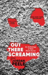 Out There Screaming (An Anthology of New Black Horror) - 9780593243800 by Jordan Peele, John Joseph Adams, Jordan Peele, N. K. Jemisin, Rebecca Roanhorse, Tananarive Due, Nnedi Okorafor, 9780593243800