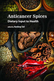 Anticancer Spices (Dietary Input to Health) by Hardeep Singh Tuli, 9789815129281