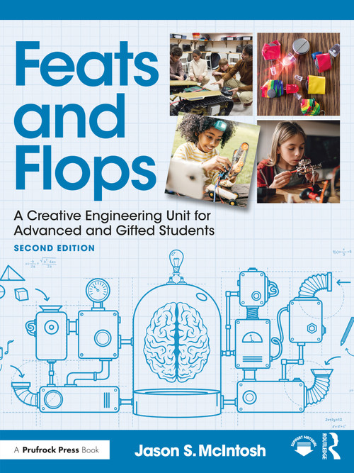 Feats and Flops (A Creative Engineering Unit for Advanced and Gifted Students) - 9781032895840 by Jason S. McIntosh, 9781032895840