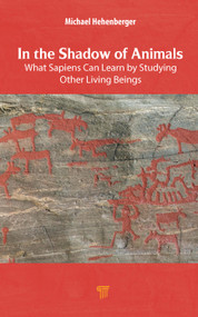 In the Shadow of Animals (What Sapiens Can Learn by Studying Other Living Beings) - 9789815129410 by Michael Hehenberger, 9789815129410
