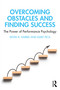 Overcoming Obstacles and Finding Success (The Power of Performance Psychology) by Kevin R. Harris, Emily Pica, 9781032455518