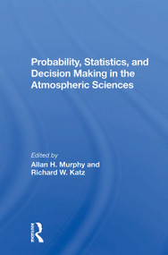 Probability, Statistics, And Decision Making In The Atmospheric Sciences by Allan Murphy, Richard W. Katz, 9780367299798