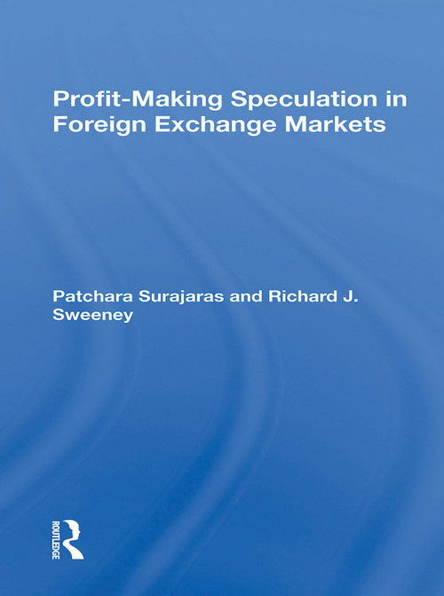 Profit-making Speculation In Foreign Exchange Markets - 9780367299880 by Patchara Surajaras, Richard J Sweeney, Richard Burdekin, 9780367299880