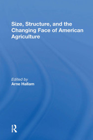 Size, Structure, And The Changing Face Of American Agriculture by Arne Hallam, 9780367302788