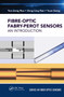 Fiber-Optic Fabry-Perot Sensors (An Introduction) by Yun-Jiang Rao, Zeng-Ling Ran, Yuan Gong, 9781138305793