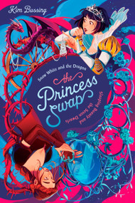 Snow White and the Dragon (or, Sleeping Beauty and the Seven Dwarfs) by Kim Bussing, 9780593708088