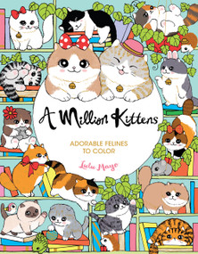 A Million Kittens (Adorable Felines to Color) by Lulu Mayo, 9781454711643