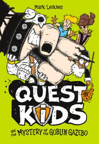 Quest Kids and the Mystery of the Goblin Gazebo - 9781454946328 by Mark Leiknes, 9781454946328
