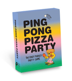 Ping Pong Pizza Party (The Crazy Phrazy Party Game) by Kid Beyond, 9781454956556