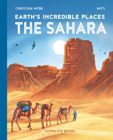 Earth's Incredible Places: Sahara (Library Edition) by Christina Webb, Muti, 9781838749255