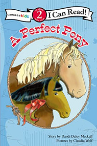 A Perfect Pony (Level 2) by Dandi Daley Mackall, Claudia Wolf, 9780310717836