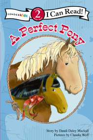 A Perfect Pony (Level 2) by Dandi Daley Mackall, Claudia Wolf, 9780310717836