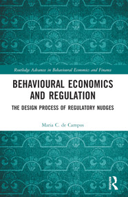 Behavioural Economics and Regulation (The Design Process of Regulatory Nudges) by Maria C. de Campos, 9781032077222