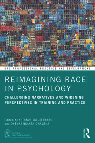 Reimagining Race in Psychology (Challenging Narratives and Widening Perspectives in Training and Practice) by Yetunde Ade-Serrano, Ohemaa Nkansa-Dwamena, 9781032541150