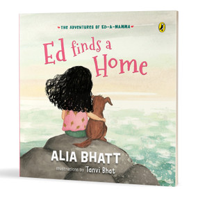 The Adventures of Ed-a-Mamma: Ed Finds a Home | A picture book on caring for the planet and friendship with pets | 5 + years by Alia Bhatt, Tanvi Bhat, 9780143461210