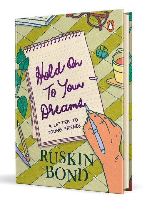 Hold On to Your Dreams (A Letter to Young Friends) by Ruskin Bond, 9780143468998