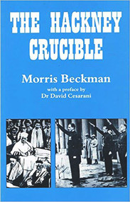 The Hackney Crucible by Morris Beckman, David Cesarani, 9780853032861