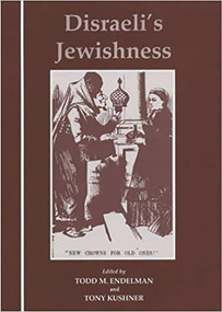 Disraelis Jewishness by Tony Kushner, Todd M. Endelman, 9780853033660