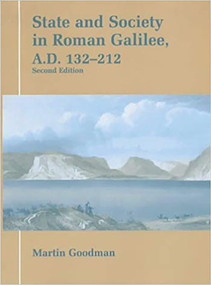 State and Society in Roman Galilee Ad 132-212 by Martin Goodman, 9780853033806