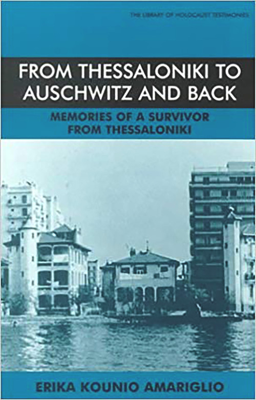 From Thessaloniki To Auschwitz and Back by Erika Myriam Kounio-Amariglio, 9780853033905