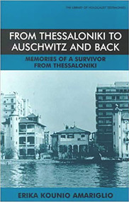 From Thessaloniki To Auschwitz and Back by Erika Myriam Kounio-Amariglio, 9780853033905