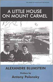 Little House on Mount Carmel by Antony Polonsky, Alexandre Blumstein, 9780853034230