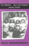 To Forgive But Not Forget by Maja Abramovitch, 9780853034322