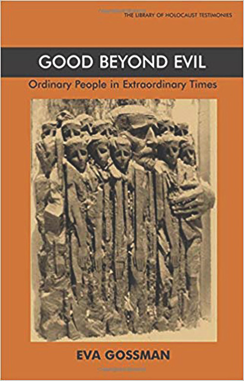 Good Beyond Evil (Ordinary People in Extraordinary Times) by Eva Gossman, 9780853034469