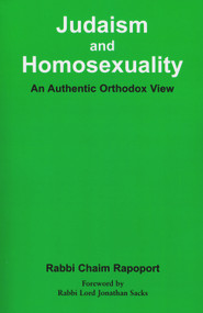 Judaism and Homosexuality (An Authentic Orthodox View) by Rabbi Chaim Rapoport, 9780853034520