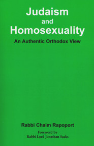 Judaism and Homosexuality (An Authentic Orthodox View) by Rabbi Chaim Rapoport, 9780853034520
