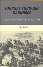 Journey Through Darkness (Monowitz, Auschwitz, Gross-Rosen, Buchenwald) by Willy Berler, Simon Wiesenthal, 9780853034698