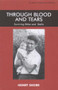 Through Blood and Tears (Surviving Hitler and Stalin) by Henrik Skorr, Ivan Sokolov, Daniel Gillis, Arthur Shostak, 9780853034773