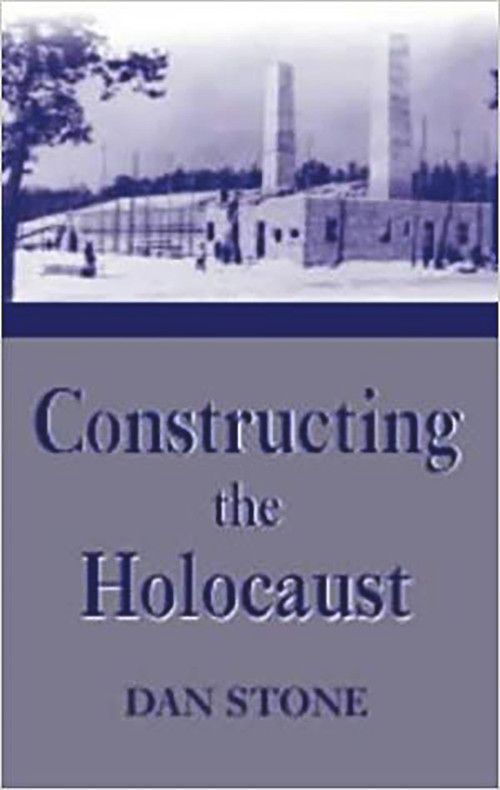 Constructing the Holocaust (A Study in Historiography) by Dan Stone, Jonathan Webber, 9780853034780