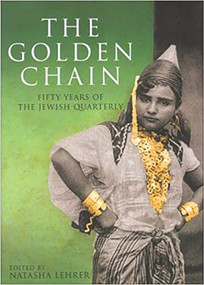 The Golden Chain (Fifty Years of The Jewish Quarterly) by Natasha Lehrer, 9780853034803