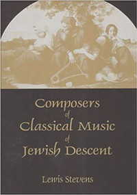 Composers of Classical Music of Jewish Descent by Lewis Stevens, Julia Neuberger, 9780853034827