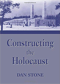Constructing the Holocaust (A Study in Historiography) - 9780853034902 by Dan Stone, Jonathan Webber, 9780853034902