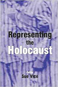 Representing the Holocaust (Essays in Honour of Bryan Burns) by Sue Vice, 9780853034957