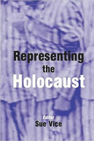 Representing the Holocaust (In Honour of Bryan Burns) by Sue Vice, 9780853034964