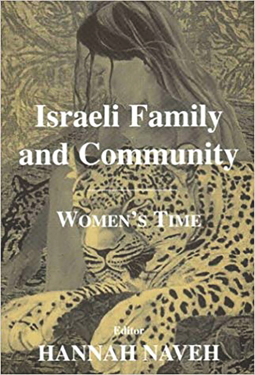 Israeli Family and Community (Women's Time) by Hannah Naveh, 9780853035053