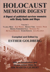 Holocaust Memoir Digest Volume 1 (A Digest of Published Survivor Memoirs Including Study Guide and Maps) by Esther Goldberg, Martin Gilbert, 9780853035282