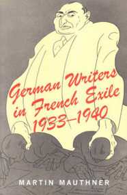 German Writers in French Exile 1933-1940 by Martin Mauthner, 9780853035404