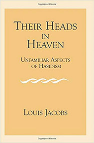 Their Heads in Heaven (Unfamiliar Aspects of Hasidism) by Louis Jacobs, 9780853035626