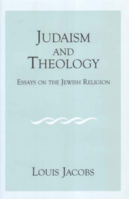 Judaism and Theology (Essays on the Jewish Religion) by Louis Jacobs, 9780853035633