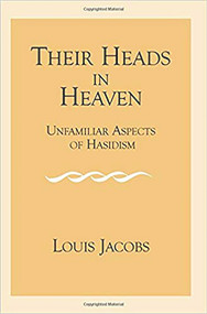 Their Heads in Heaven (Unfamiliar Aspects of Hasidism) - 9780853035664 by Louis Jacobs, 9780853035664