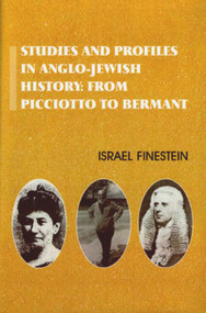 Studies and Profiles in Anglo-Jewish History (From Picciotto to Bermant) by Israel Finestein, 9780853035770