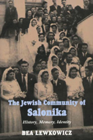 Jewish Community of Salonika (History, Memory, Identity) by Bea Lewkowicz, 9780853035800